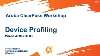 Aruba ClearPass Workshop (2021) - AOS-CX Wired #3 Device Profiling