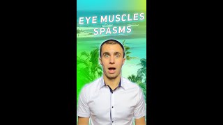 Top 3 Causes of Eye Muscle Spasm