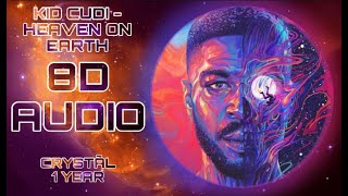 Kid Cudi - Heaven On Earth - 8D Audio (USE HEADPHONES)