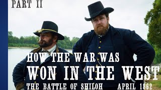 The Battle of Shiloh - How the Civil War was Won in the West - Part II: Pittsburg Landing