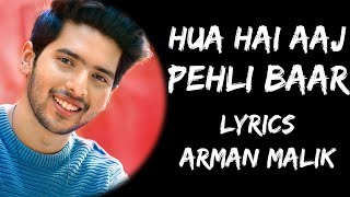 Hua Hai aaj Pehli Baar Jo Aise Muskuraya Hoon Full Song (Lyrics) - Arman Malik | Lyrics Tube