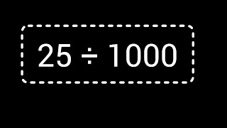 25 Divided by 1000 ||How to Solve 25 Divided by 1000 without Calculator||Long Division