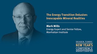 Mark Mills: The energy transition delusion: inescapable mineral realities