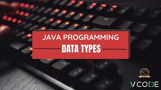 DATATYPES - JAVA | V-CODE | CSI | VIT-AP