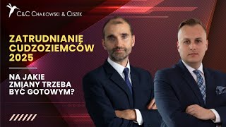 Zatrudnianie cudzoziemców 2025 - na jakie zmiany trzeba być gotowym?