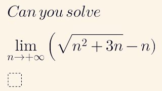 Very interesting limit. Limit of (√(n² + 3n) - n) as n ==≻ +∞