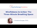 Mindfulness in Action: The Three-Minute Breathing Space