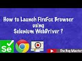 How to launch Firefox browser using selenium