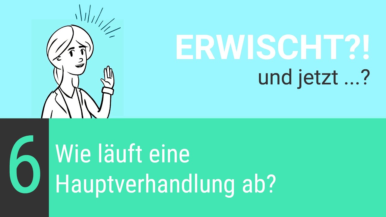 Wie Läuft Eine Hauptverhandlung Ab - ERWISCHT?! Und Jetzt...? (6/7 ...