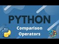 Python Tutorial Ep. 9 - Comparison Operators