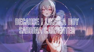 Nightcore - because i liked a boy - (Sabrina Carpenter)