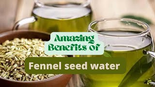 8 amazing benefits of fennel seeds |fennel water | fennel tea #health_secret_tips