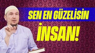 Sen en güzelisin insan! / Kerem Önder