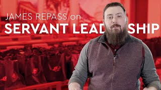 James Repass on Servant Leadership