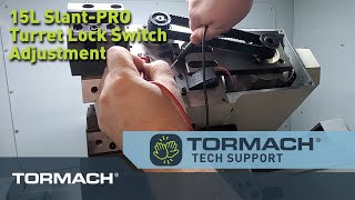 Tormach 15L Slant-PRO | Turret Lock Switch Adjustment