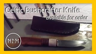 Celtic Bushcrafter Available for Order