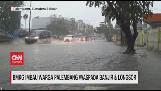 BMKG Imbau Warga Palembang Waspada Banjir & Longsor