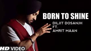 Born To Shine - Diljit Dosanjh Ft. Amrit Maan (Full Song) | G.O.A.T Album | New Punjabi Song 2020
