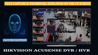 How to Enable Face Capture on Your Hikvision AcuSense DVR/HVR and Display Thumbnail View on Live