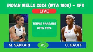C.GAUFF vs M. SAKKARI - INDIAN WELLS 2024 SFs (WTA 1000)- LIVE-PLAY-BY-PLAY-LIVESTREAM-TENNIS TALK