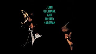 John Coltrane \u0026 Johnny Hartman : Lush Life