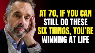 At 70, if you can still do these six things, you’re winning at life.