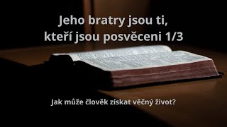 TB: 057 Jeho bratry jsou ti, kteří jsou posvěceni 1/3