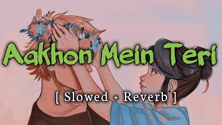 Aakhon Mein Teri - Slowed + Reverb l Om Shanti Om l KK l Music & Lyrics