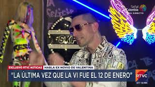 Exclusivo: testimonio clave del exnovio de la DJ Valentina Trespalacios | RTVC Noticias