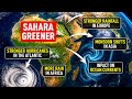 The Sahara Turning Green Could Trigger Unexpected Chaos