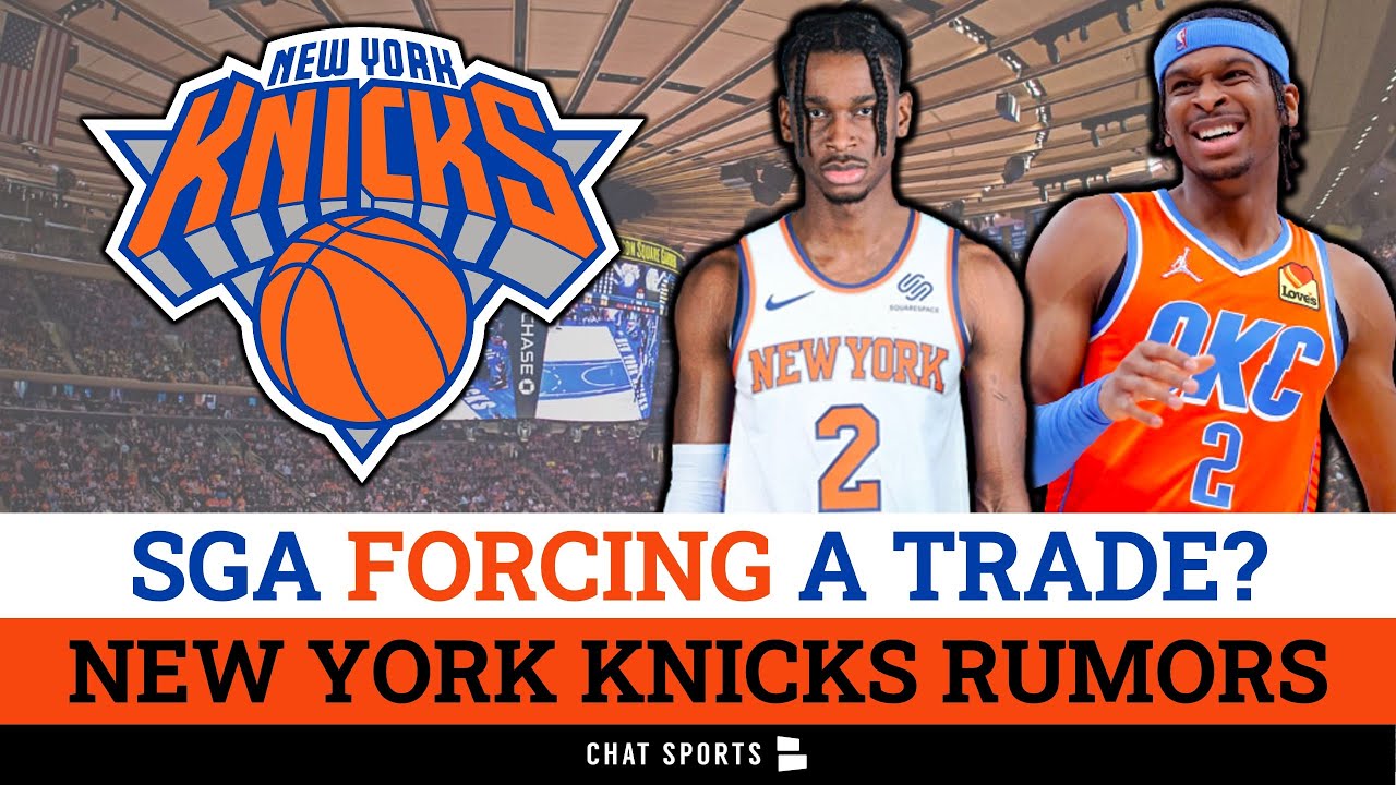 REPORT: Shai Gilgeous Alexander FORCING A Trade? New York Knicks Trade ...