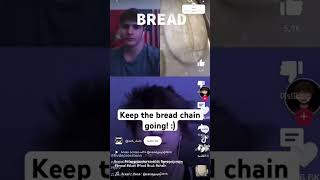 Keep the bread chain going #funny #viral #foryou #memes #bread #comedy #keepthechaingoing.