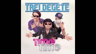 Time time - TREI DEGETE ( lyrics paroles + traduction français)