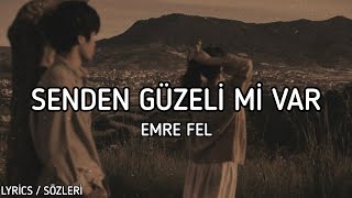 Emre Fel - Senden Güzeli Mi Var [Lyrics / Sözleri]