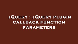 jQuery : jQuery plugin callback function parameters