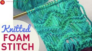 Knitted Foam Stitch - Sea Foam Knit Stitch - Drop Stitch Knitting