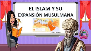 El Islam y la expansión Musulmana