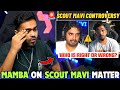 Mamba Reply on Scout Mavi Controversy 🚨 React on Scout Mavi Matter ⚠️