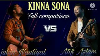 KINNA SONA : Jubin Nautiyal VS Atif Aslam Full Comparison | Who Is Best |