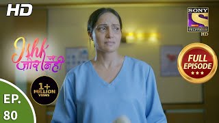 Ishk Par Zor Nahi - Ep 80 - Full Episode - 2nd July, 2021