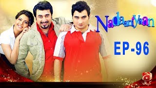 Nadaniyaan - Episode 96 | GEO KAHANI