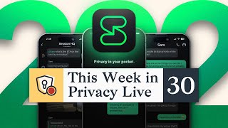 Session Is Getting A Major Privacy & Security Boost!｜This Week in Privacy #30 (Dec 5, 2025)
