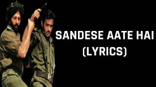 Sandese Aate Hai (Lyrics) Border | Patriotic Songs | 15 August | Independence Day