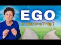 Ego: A Tool or a Trap?