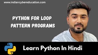 Python Day 18 | Python For Loop pattern programs | Learn Python in Hindi