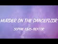 Sophie Ellis-Bextor - Murder On The Dancefloor (Lyrics)