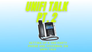 How to Setup 3rd Party SIP and Voicemail on Unifi Talk