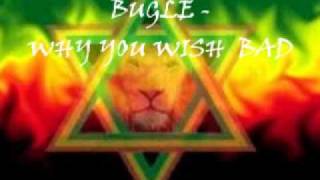 Bugle - Why You Wish Bad