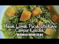 Resipi Masak Lemak Pucuk Ubi Kayu