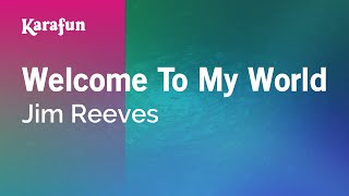 Welcome To My World - Jim Reeves | Karaoke Version | KaraFun